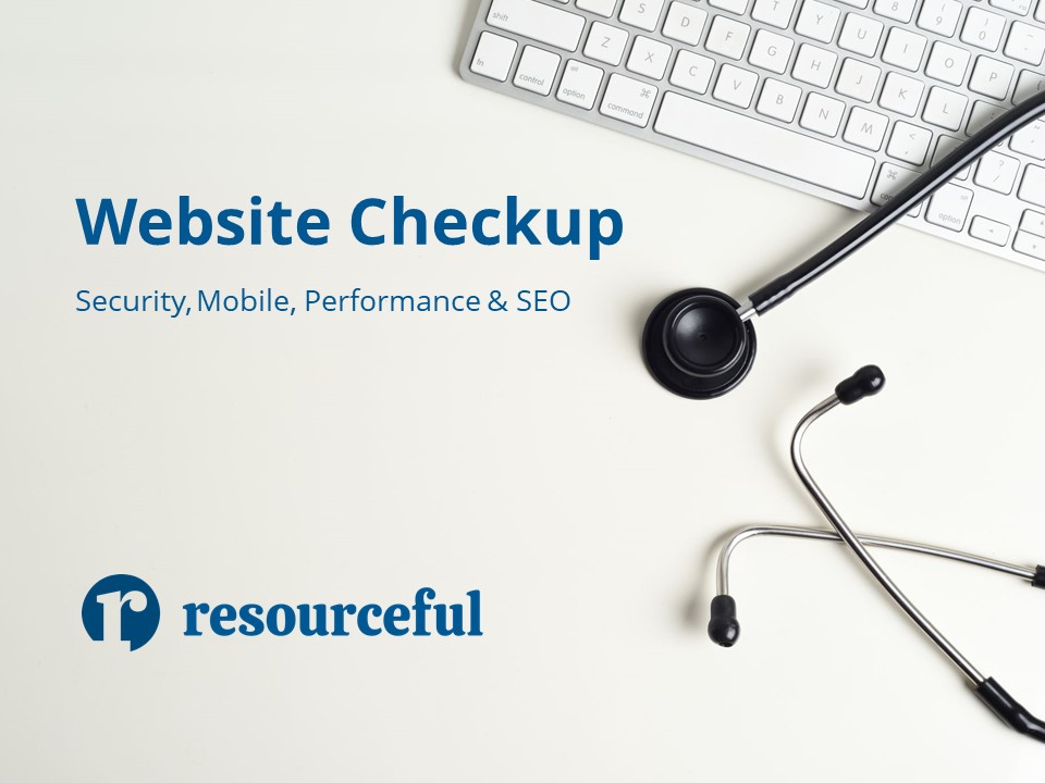 Website Checkup reviews your website's security, mobile display, performance, and SEO.