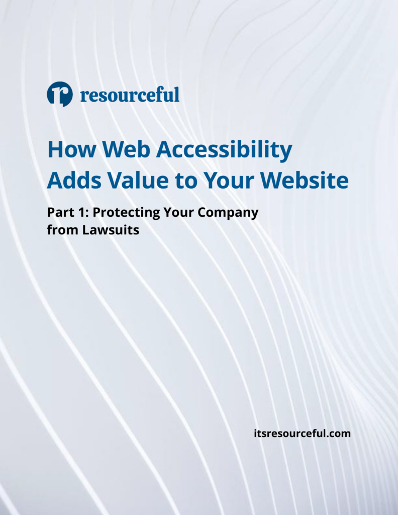 Our white paper discusses how web accessibility protects your company from lawsuits.