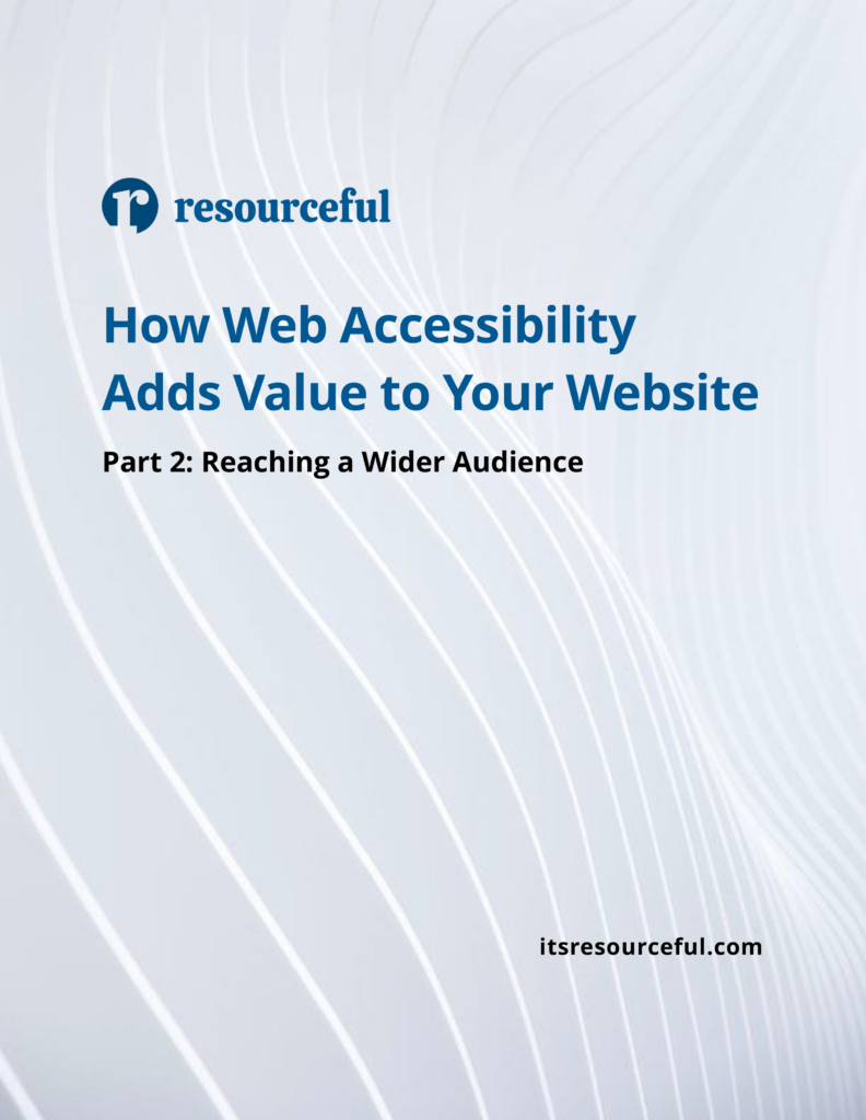 Our white paper discusses how to web accessibility help you reach a wider audience.