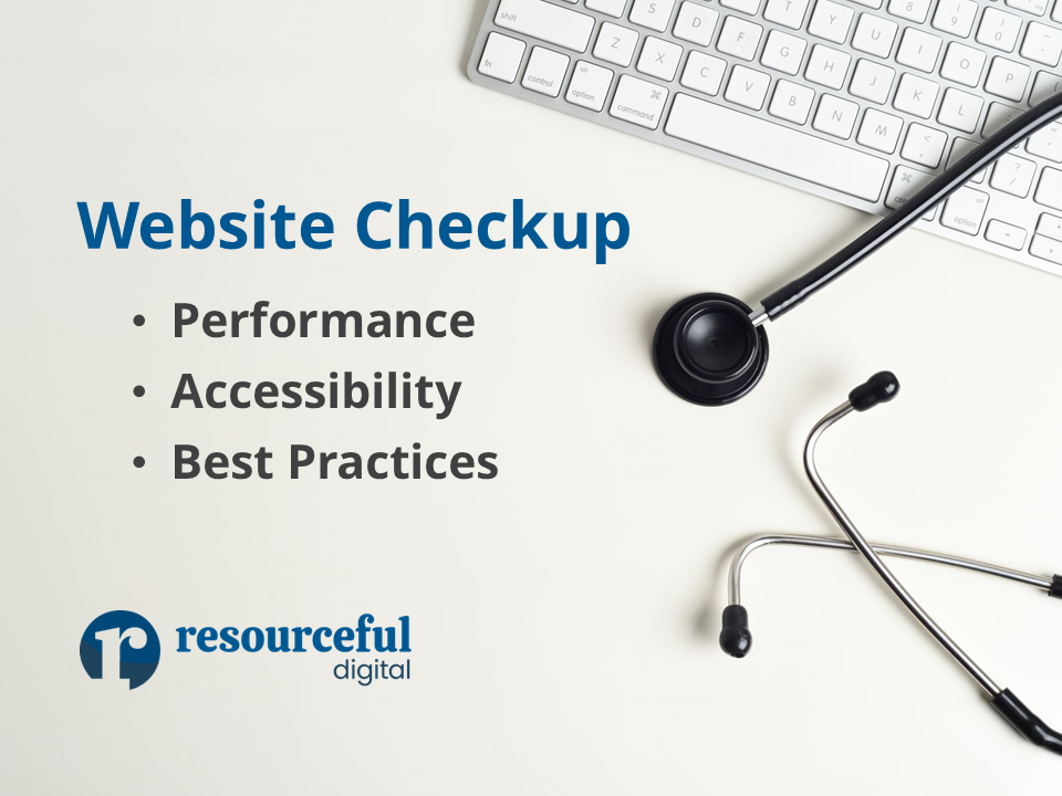 computer keyboard with stethoscope with the text Website Checkup, Performance, Accessibility, Best Practices and the Resourceful Digital logo